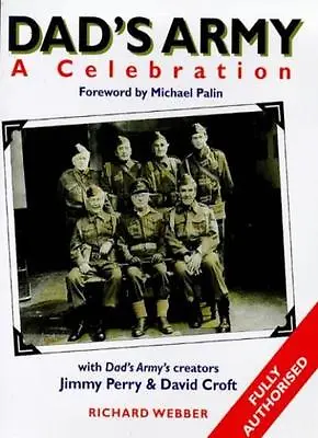  Dad's Army : A Celebration By  Richard Webber Michael Palin • £2.72