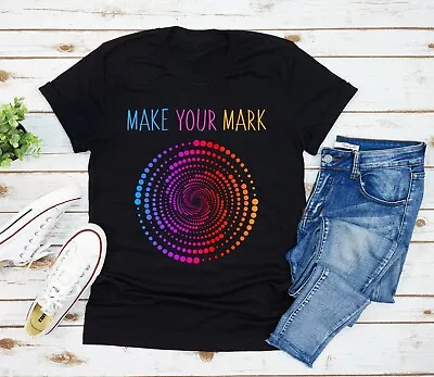 Make Your Own Mark T-Shirt International Mark Day Shirt See Where It Takes You • $19.99