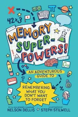 Memory Superpowers!: An Adventurous Guide To Remembering What You Don't Want To  • $9.33