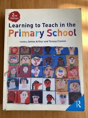 Learning To Teach In The Primary School By James Arthur Teresa Cremin... • £9.95