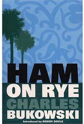 Ham On Rye By Bukowski Charles • £2.16