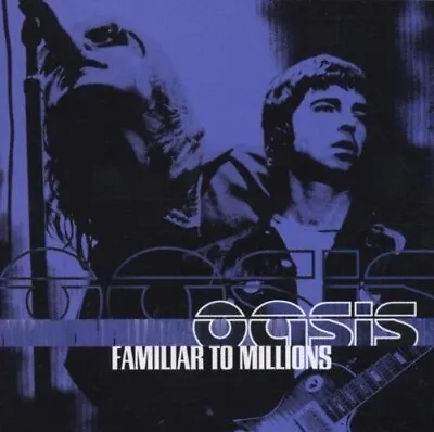 Oasis : Familiar To Millions CD Value Guaranteed From EBay’s Biggest Seller! • £5