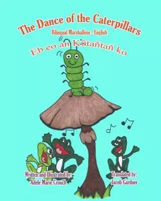 The Dance Of The Caterpillars Bilingual Marshallese English (Marshallese  - GOOD • $13.76