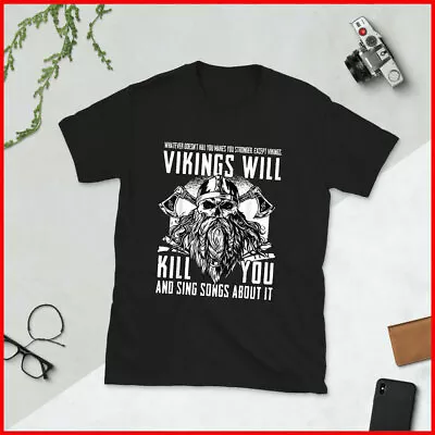 Viking Shirts Vikings Will Kill You And Sing Songs About It • $17.99