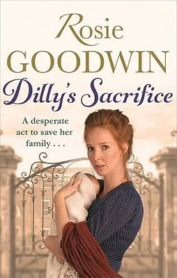 £3.50 • Buy Dilly's Sacrifice (Dilly's Story) By Rosie Goodwin