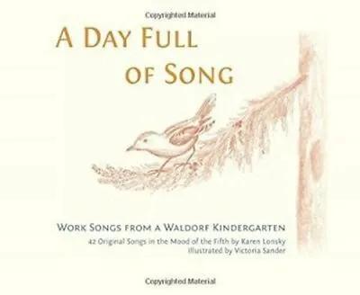 Day Full Of Song Work Songs From A Waldorf Kindergarten 9781936849284 • £12.99