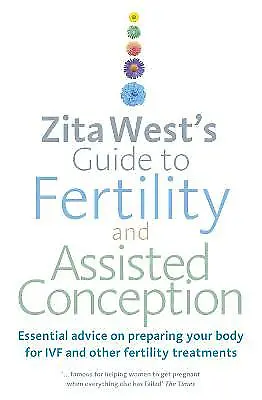 Zita West's Guide To Fertility And Assisted Conception: Essential Advice On... • £3.40