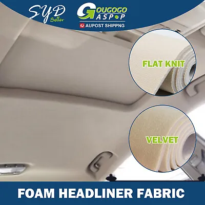 Foam Back Headliner Fabric Auto Flat Knit/Velvet Roof Lining Upholstery Material • $149.99