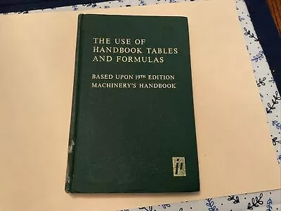 The Use Of Handbook Tables & Formulas Based Upon 19th Edition Machinery's Handbk • $14