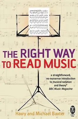 The Right Way To Read Music By  Harry Baxter Michael Baxter • £2.39