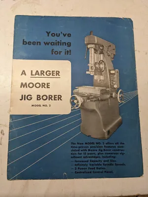 Moore Precision Jig Borer Sales Brochure Catalog Model #2 Features Specs 1947 • $42.50