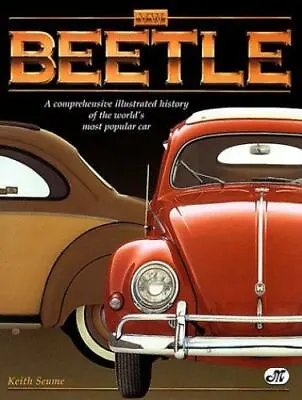 VW Beetle : A Comprehensive Illustrated History Of The Worlds Most Popular... • $10
