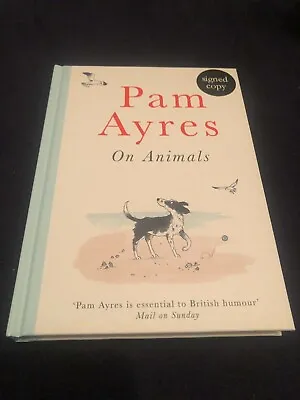 Signed - Pam Ayres - On Animals - 1st Printing 1st Edition - New Hardback • £24.99