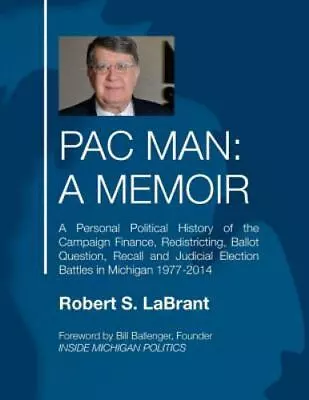 PAC Man: A Memoir: A Personal Political History Of The Campaign Finance Redist • $12.94