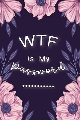 WTF Is My Password: Password Book Log Book Alphabeticalpocket Size Purple Flower • $13.30