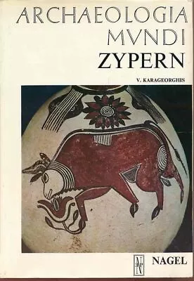 Cyprus. Dt. Bearb. Hans-Günter Buchholz / Archaeologia Mundi 7. Karageorghis Go • $19.44