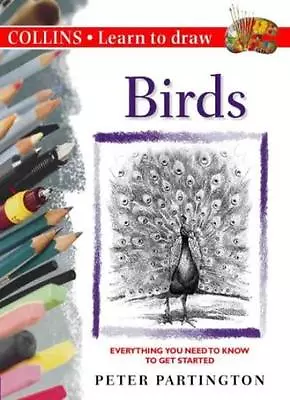 Birds (Collins Learn To Draw)Peter Partington • £2.68