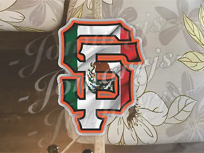 San Francisco Giants Custom Mexico Flag MLB Sticker Decal Vinyl SF GIGANTES! • $6.99