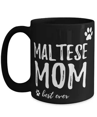 Maltese Mom Tea Cup Funny Dog Lover Dog Mom Gift Idea • $21.95