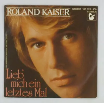 7   Single Vinyl - Roland Kaiser - Love Mich One Last Times - S5801 - K8 • $17.39