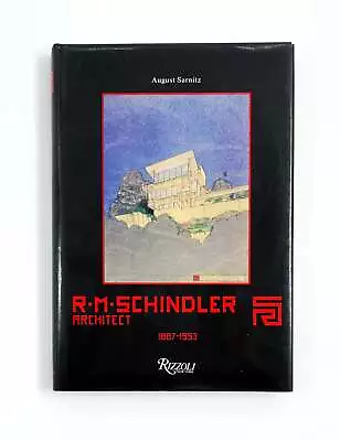 Rudolph M Schindler August Sarnitz / R M SCHINDLER ARCHITECT 1887-1953 1st 1986 • $83