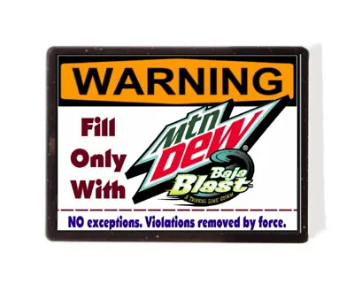 WARNING Mountain Mt Mtn Dew Baja Blast Only! Magnet Sign Funny For Fridge Desk • $7.99