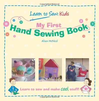 My First Hand Sewing Book Learn To Sew Kids Volume 1 • £12.20