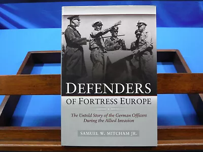 Defenders Of Fortress Europe- Samuel W. Mitcham Jr. 2009 • $8