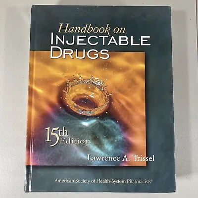 Handbook On Injectable Drugs - 15th Edition - Lawrence A. Trussel 2009 • $26.29