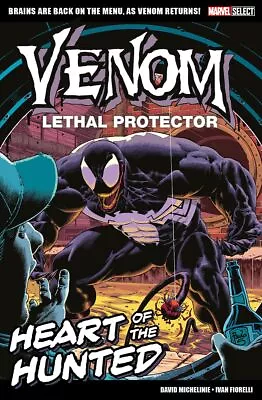 Marvel Select - Venom Lethal Protector: Heart Of The Hunted By David Michelinie • £10.34