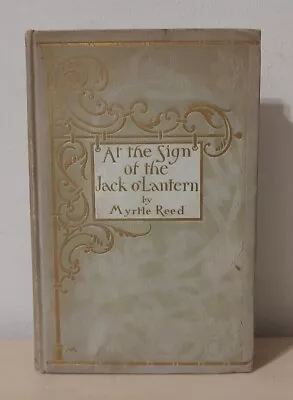 1905 At The Sign Of The Jack O' Lantern By Myrtle Reed First Edition Halloween • $59.95