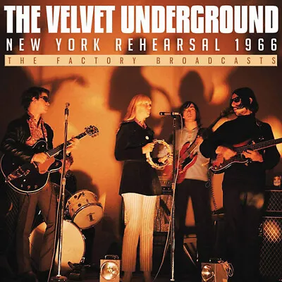 The Velvet Underground : New York Rehearsal 1966 CD (2018) Fast And FREE P & P • £6.85