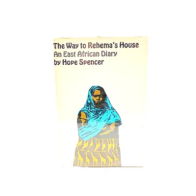 Vintage 1967 The Way To Rehema's House An East African Diary HC Bk Hope Spencer • $11.99