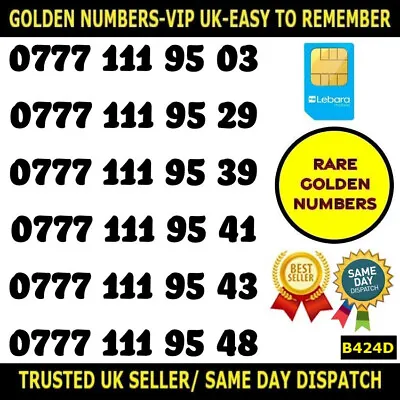 £19.95 • Buy Golden Number Rare VIP Lebara UK SIMS-Easy To Remember Unique Numbers-B424D LOT