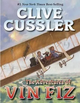 The Adventures Of Vin Fiz By Clive Cussler (2006 Hardcover) • $10