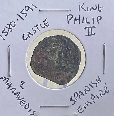 1580-1591 Spanish Coin 450 Years Old 2 Maravedis King Philip II Medieval  • $35