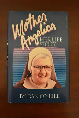 Mother Angelica: Her Life Story -- By ONeill Dan HC 1986 • $5