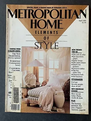 Metropolitan Home Magazine April 1985 1980's Lifestyle Recipes Ads • $13.99