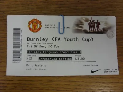 £3.99 • Buy 07/12/2012 Ticket: Manchester United Youth V Burnley Youth [FA Youth Cup] .  Foo