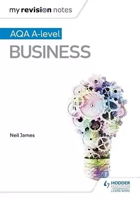 My Revision Notes: AQA A Level Business By James Neil Book The Cheap Fast Free • £3.49