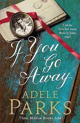 If You Go Away By Adele Parks (Paperback 2015) • $20