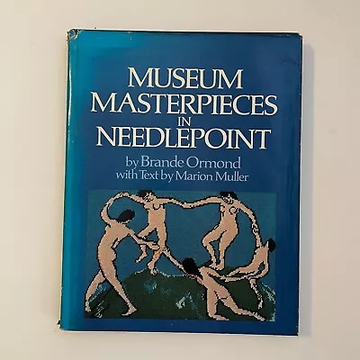 Museum Masterpieces In Needlepoint - Brande Ormond - Hardcover - Great Condition • $8