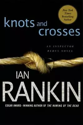 Knots And Crosses: An Inspector Rebus Novel By Rankin Ian • $4.49