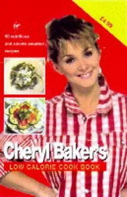 £3.18 • Buy Cheryl Baker's Low Calorie Cook Book: 80 Nutritious And Calorie-counted Recipes