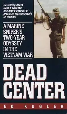 Dead Center: A Marine Sniper's Two-Year Odyssey In The Vietnam War - ACCEPTABLE • $4.46