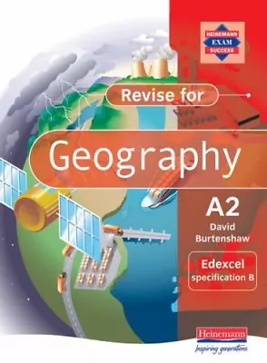 Revise A2 Level Geography For Edexcel Specification B (Heinemann 16-19 Geograp • £98.26