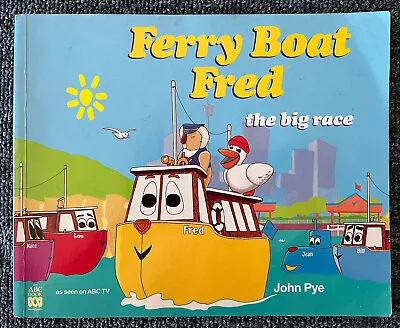 Ferry Boat Fred: The Big Race By John Pye (1993) ABC TV Rare Vintage Book 1st Ed • $32.95