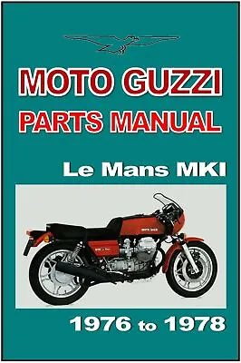 MOTO GUZZI Parts Manual Le Mans LeMans 850 MKI 1976 1977 1978 Spares Catalog • $34.95