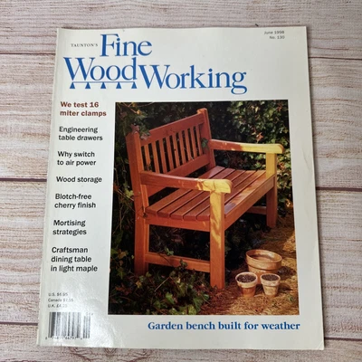 $5.97 • Buy Taunton's Fine Woodworking Magazine No 130 June 1998 Garden Bench Dining Table