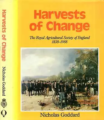 £8.95 • Buy Goddard, Nicholas HARVESTS OF CHANGE: THE ROYAL AGRICULTURAL SOCIETY OF ENGLAND